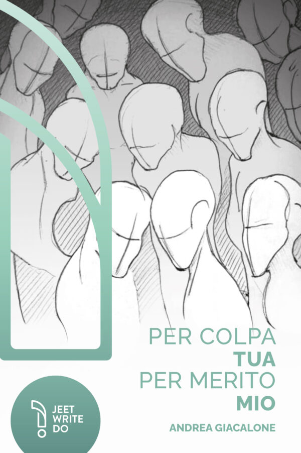 Per colpa tua, per merito mio